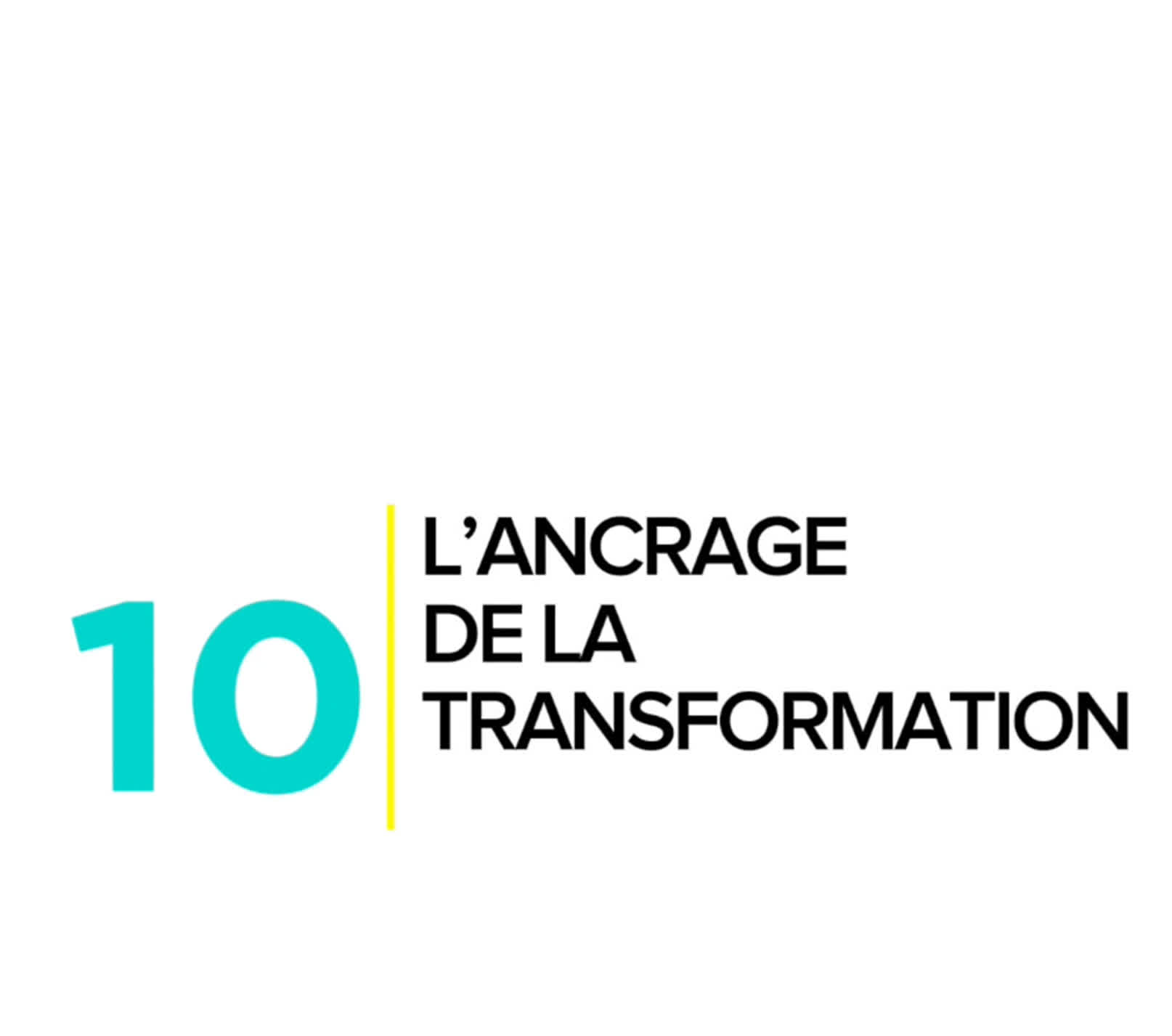 L'ancrage de la transformation
