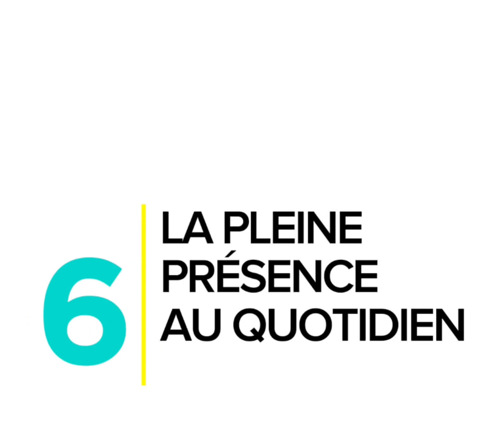 La pleine présence au quotidien