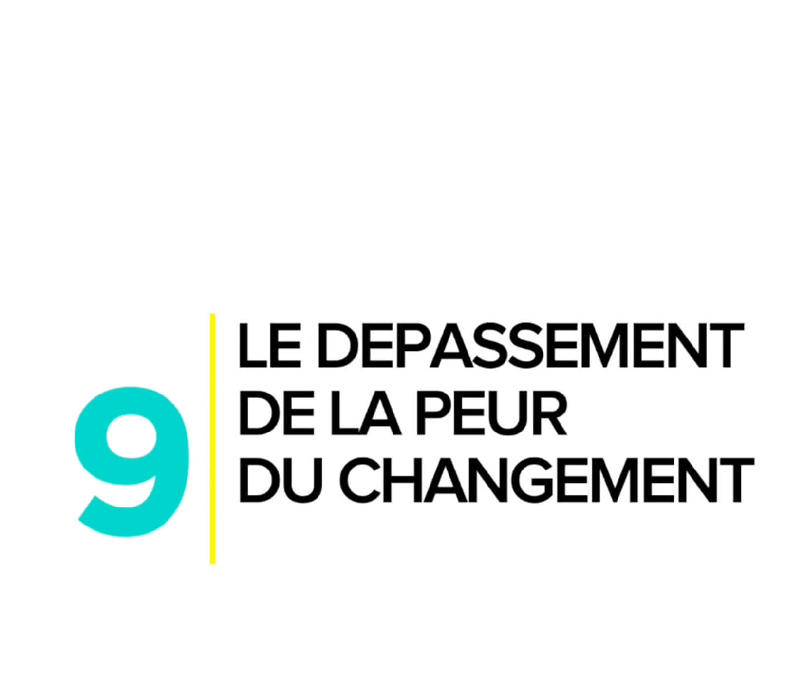 Le dépassement de la peur du changement